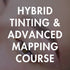 Pro Hybrid Tinting & Advanced Mapping Course